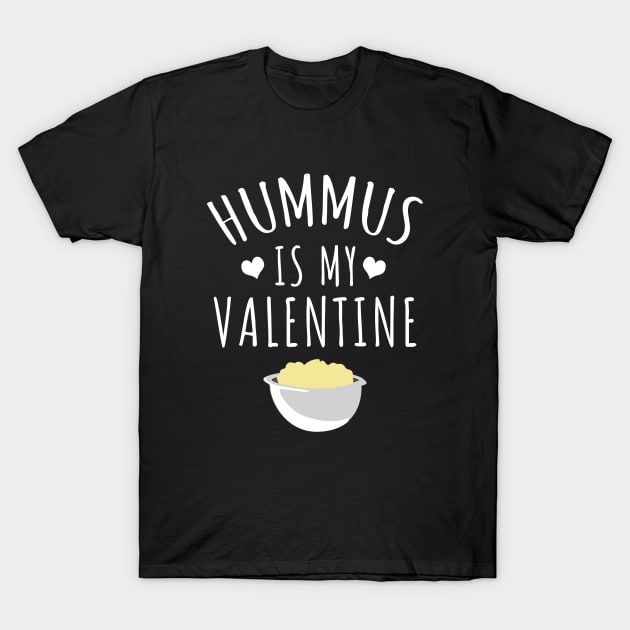 Hummus is my valentine T-Shirt by LunaMay